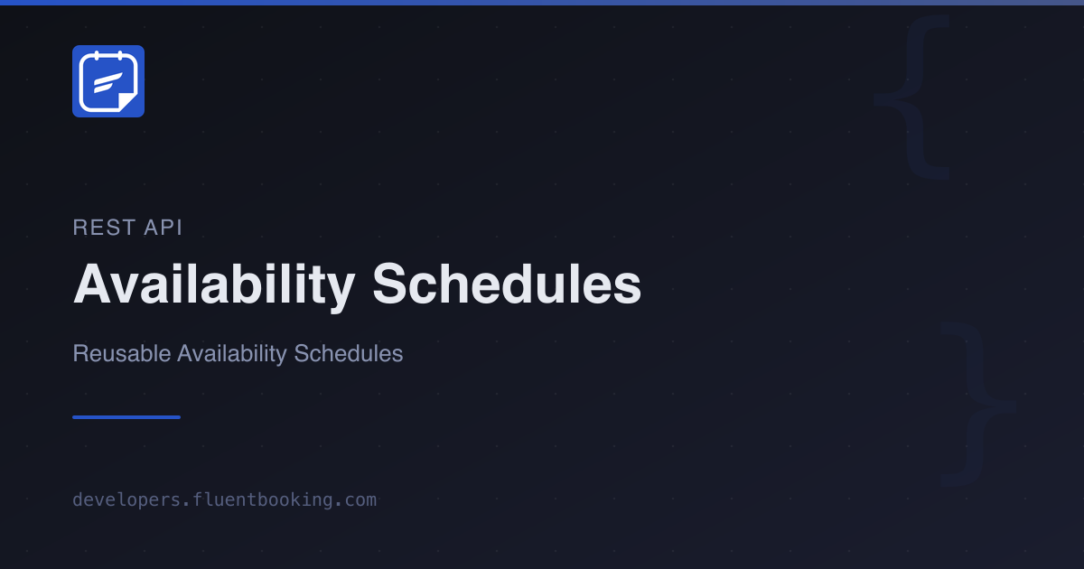 Availability Schedules API | FluentBooking Developer Docs
