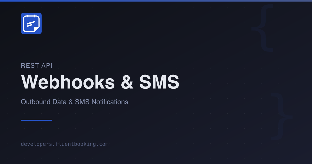 Webhooks & SMS API | FluentBooking Developer Docs